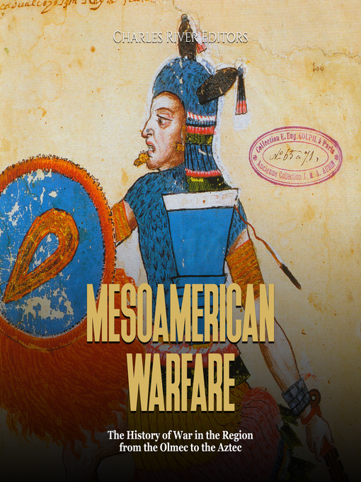 Title details for Mesoamerican Warfare by Charles River Editors - Available